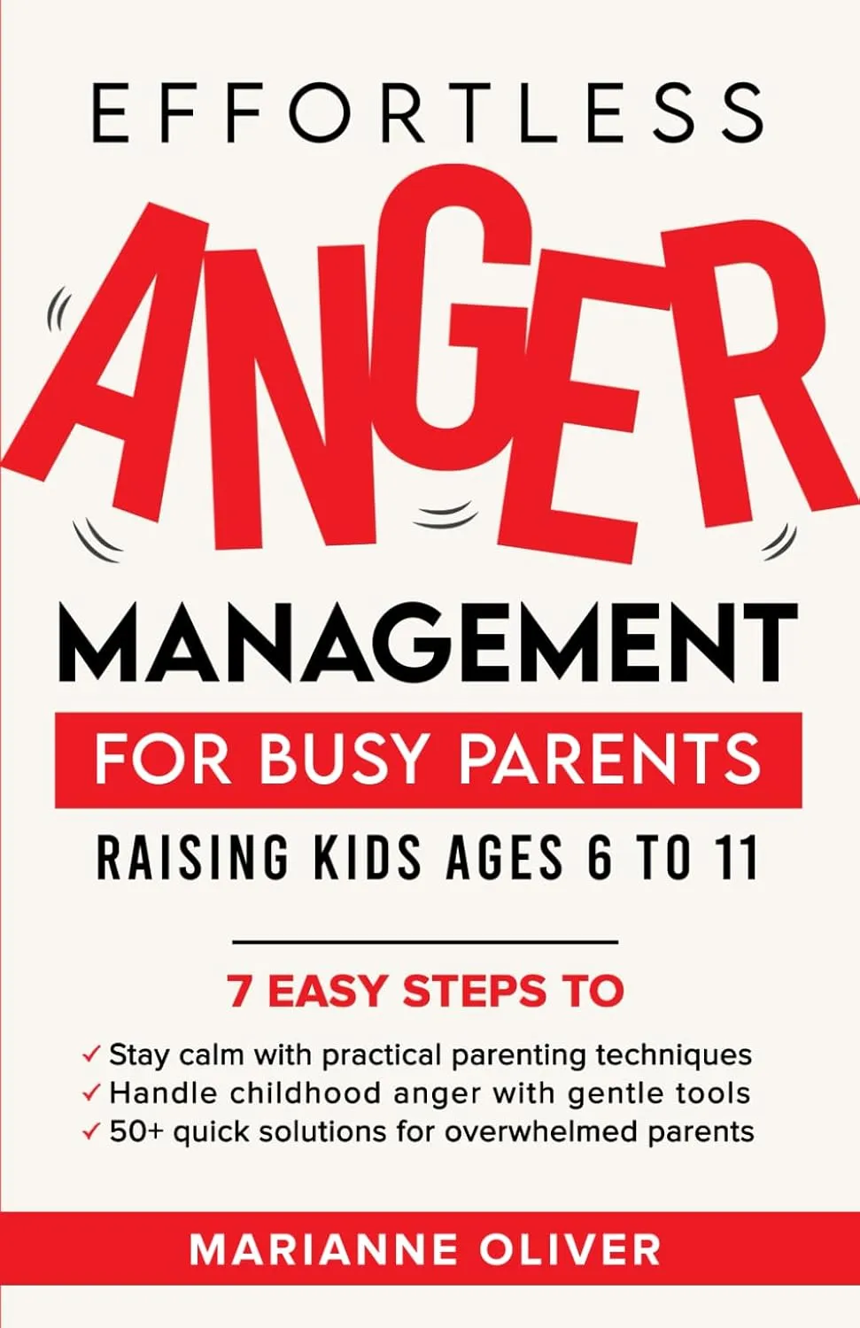 Effortless Anger Management for Busy Parents: 7 Easy Steps to Manage Your Emotions, Handle Childhood Anger and Raise Resilient Kids (611) with ... (Effortless Parenting in a Busy World) Paperback  May 13, 2025
