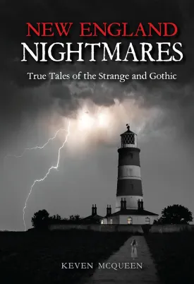 New England Nightmares: True Tales of the Strange and Gothic Paperback  September 15, 2018