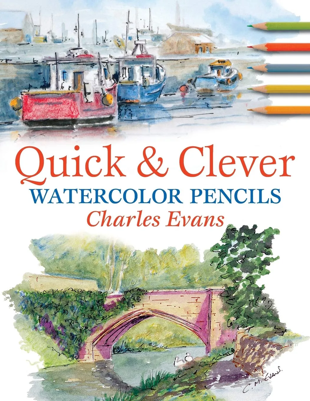 Quick and Clever Watercolour Pencils Paperback  May 1, 2006